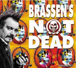 Brassen's Not Dead : Brassen's Not Dead - Volume 2